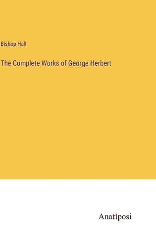 Cover image for The Complete Works of George Herbert