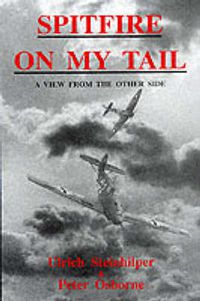 Cover image for Spitfire on My Tail: A View from the Other Side