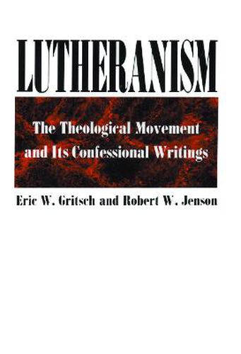 Cover image for Lutheranism: The Theological Movement and Its Confessional Writings