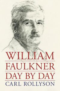 Cover image for William Faulkner Day by Day
