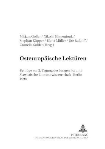 Cover image for Osteuropaeische Lektueren: Beitraege Zur 2. Tagung Des Jungen Forums Slawistische Literaturwissenschaft, Berlin 1998