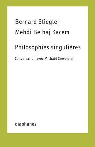 Philosophies Singulieres: Conversation Avec Michael Crevoisier