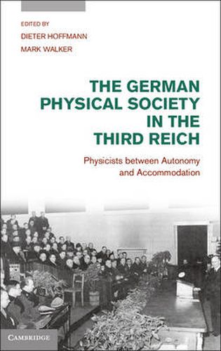 Cover image for The German Physical Society in the Third Reich: Physicists between Autonomy and Accommodation