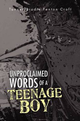 Cover image for Unproclaimed Words of a Teenage Boy