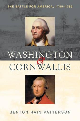 Cover image for Washington and Cornwallis: The Battle for America, 1775-1783