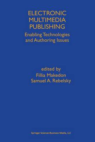 Electronic Multimedia Publishing: Enabling Technologies and Authoring Issues