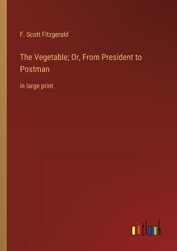 Cover image for The Vegetable; Or, From President to Postman