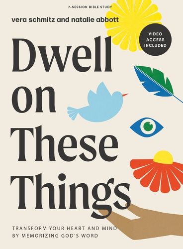 Dwell On These Things - Bible Study Book With Video Access