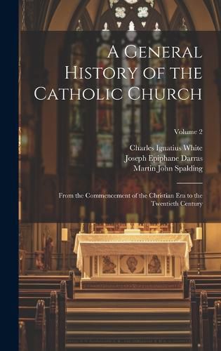 Cover image for A General History of the Catholic Church