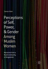 Cover image for Perceptions of Self, Power, & Gender Among Muslim Women: Narratives from a Rural Community in Bangladesh