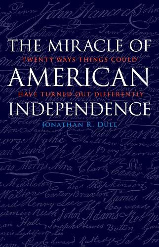 Cover image for Miracle of American Independence: Twenty Ways Things Could Have Turned out Differently
