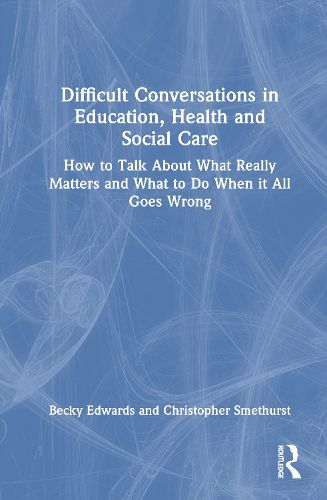 Cover image for Difficult Conversations in Education, Health and Social Care