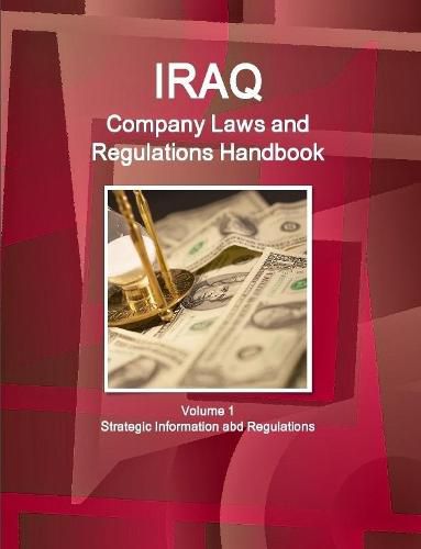 Cover image for Iraq Company Laws and Regulations Handbook Volume 1 Strategic Information and Regulations