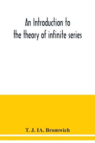 Cover image for An introduction to the theory of infinite series