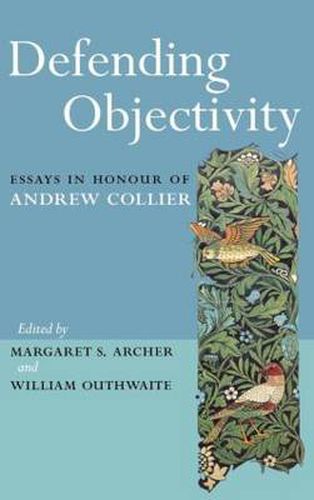 Cover image for Defending Objectivity: Essays in Honour of Andrew Collier