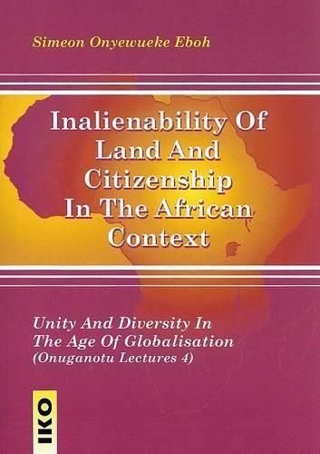 Cover image for Inalienability of Land and Citizenship in the African Context: Unity and Diversity in the Age of Globalisation