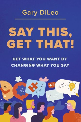 Cover image for Say This, Get That!