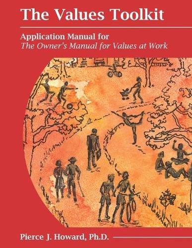 The Values Toolkit: Application Manual for The Owner's Manual for Values at Work