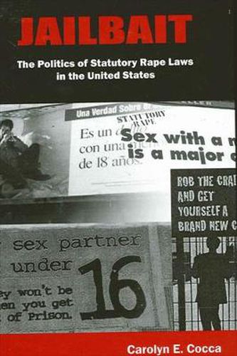 Cover image for Jailbait: The Politics of Statutory Rape Laws in the United States