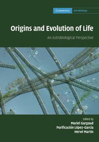 Cover image for Origins and Evolution of Life: An Astrobiological Perspective