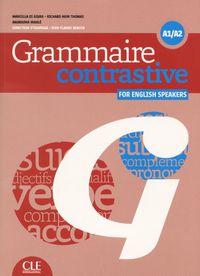 Cover image for Grammaire contrastive: French Grammar for English speakers A1/A2 Livre + CD