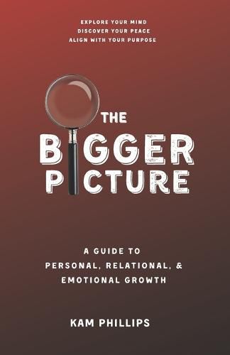 Cover image for The Bigger Picture: A Guide to Personal, Relational, and Emotional Growth