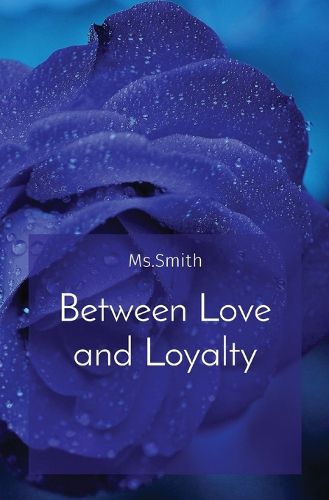 Cover image for Between Love and Loyalty