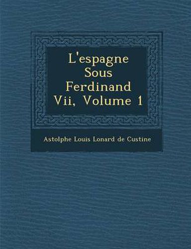 Cover image for L'Espagne Sous Ferdinand VII, Volume 1