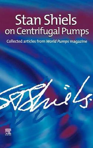 Cover image for Stan Shiels on centrifugal pumps: Collected articles from 'World Pumps' magazine