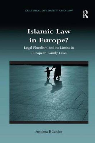 Cover image for Islamic Law in Europe?: Legal Pluralism and its Limits in European Family Laws