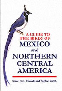 Cover image for A Guide to the Birds of Mexico and Northern Central America
