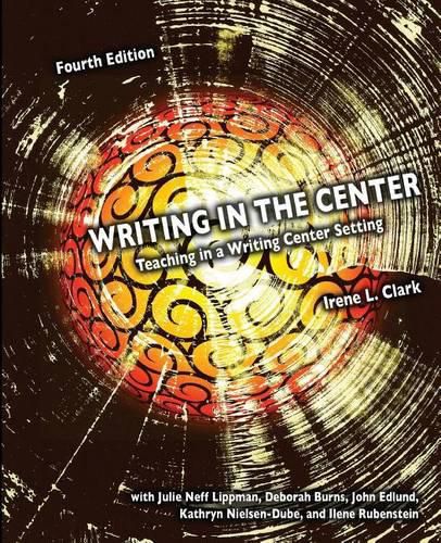 Writing in the Center: Teaching in A Writing Center Setting