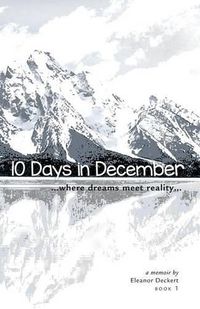 Cover image for 10 Days in December: where dreams meet reality