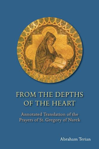 Cover image for From the Depths of the Heart: Annotated Translation of the Prayers of St. Gregory of Narek