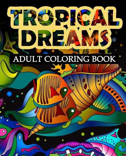 Cover image for Tropical Dreams: Adult coloring Book