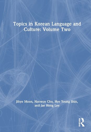 Cover image for Topics in Korean Language and Culture: Volume Two