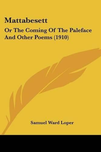 Cover image for Mattabesett: Or the Coming of the Paleface and Other Poems (1910)