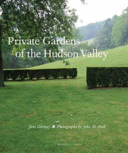 Cover image for Private Gardens of the Hudson Valley