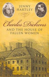 Cover image for Charles Dickens and the House of Fallen Women