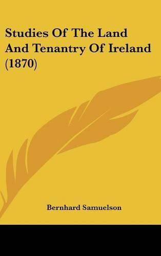 Cover image for Studies of the Land and Tenantry of Ireland (1870)