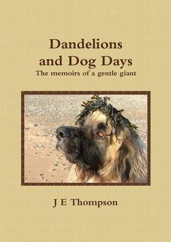 Cover image for Dandelions and Dog Days - The memoirs of a gentle giant