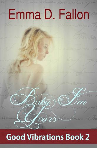 Cover image for Baby, I'm Yours: Good Vibrations, Book 2