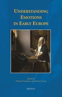 Cover image for Understanding Emotions in Early Europe