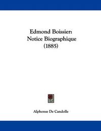 Cover image for Edmond Boissier Edmond Boissier: Notice Biographique (1885) Notice Biographique (1885)