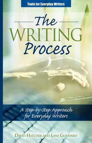 Cover image for The Writing Process: A Step-by-Step Approach for Everyday Writers