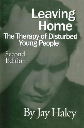 Leaving Home: The Therapy Of Disturbed Young People