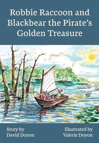 Cover image for Robbie Raccoon and Blackbear the Pirate's Golden Treasure
