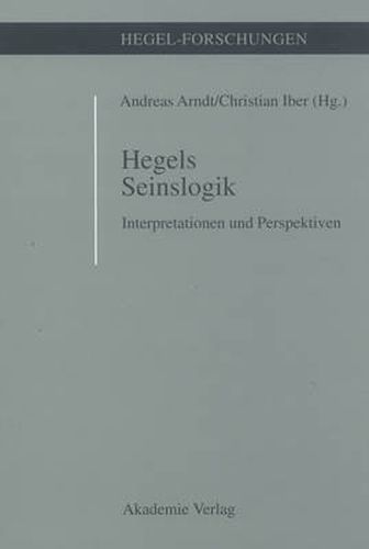 Hegels Seinslogik: Interpretationen Und Perspektiven