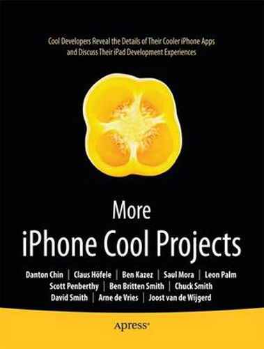 Cover image for More iPhone Cool Projects: Cool Developers Reveal the Details of their Cooler Apps