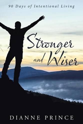 Cover image for Stronger and Wiser: 90 Days of Intentional Living